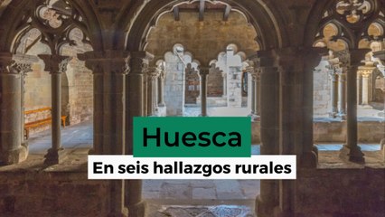 Huesca: los mejores destinos por descubrir