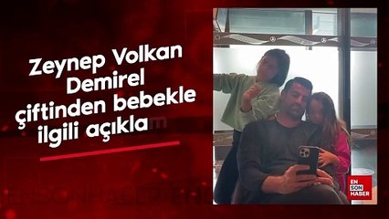 Zeynep - Volkan Demirel çiftinden bebekle ilgili açıklama geldi