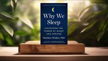 [Review] Why We Sleep: Unlocking the Power of Sleep and Dreams (Matthew Walker) Summarized.