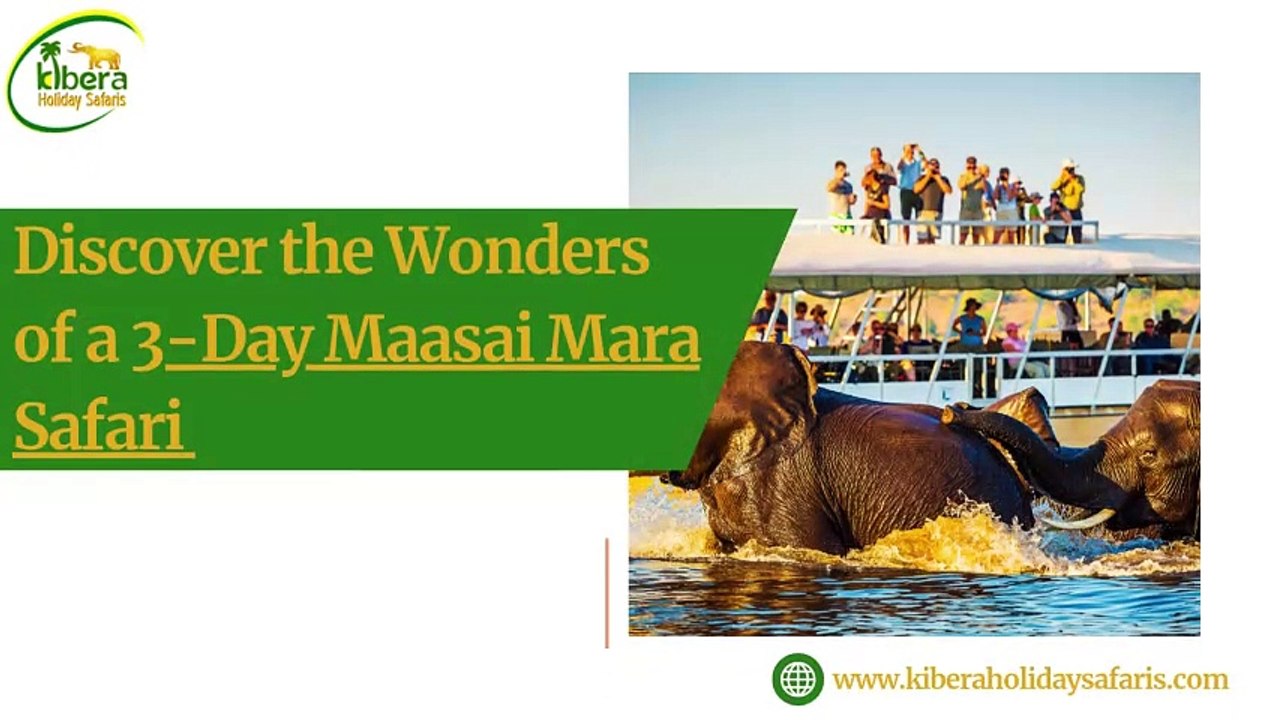 Discover the Wonders of a 3-Day Maasai Mara Safari -  Kibera Holiday Safaris