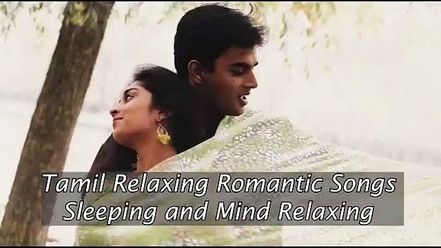 1 hour - Tamil Romantic and Love songs - Mind relaxing and Sleeping songs - Rish Channel (360p, h264, youtube)