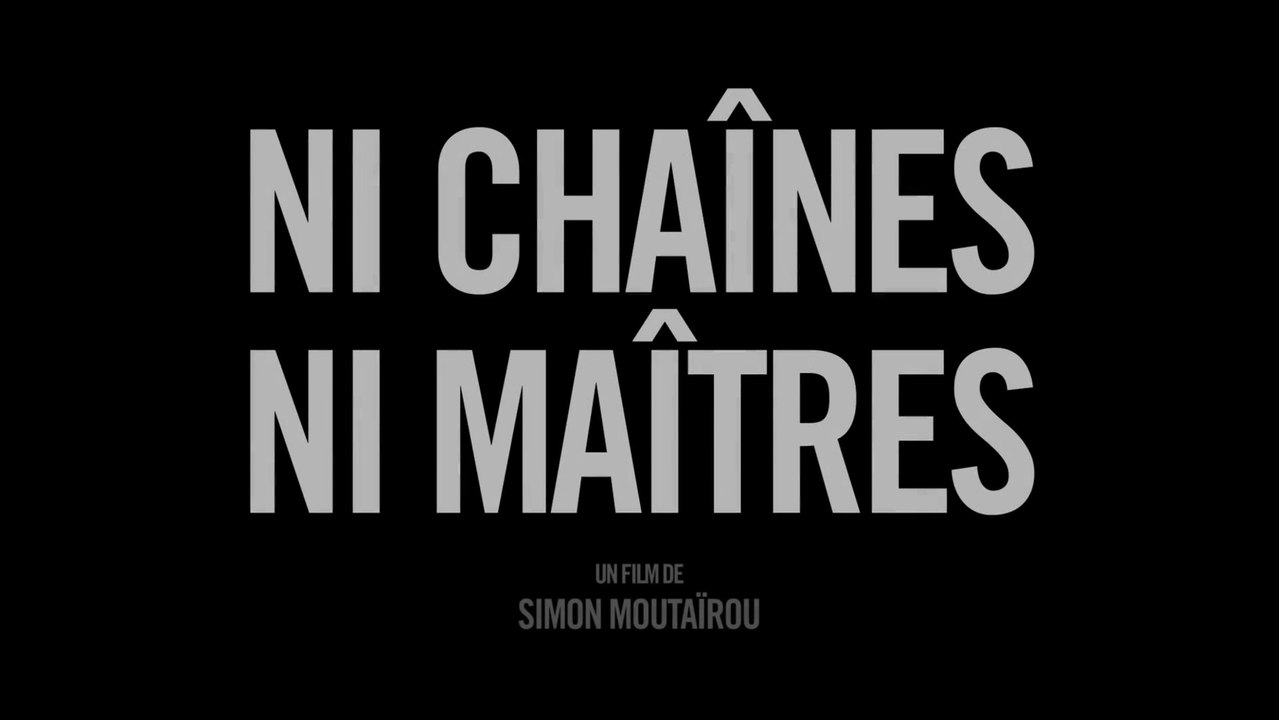 NI CHAÎNES NI MAÎTRES (2024) Bande Annonce VF - HD