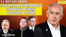 La Retaguardia #572: ¡TREMENDO LÍO! ¡Israel tritura al pánfilo Albares e Irán ensalza a Sánchez por defender a Teherán!