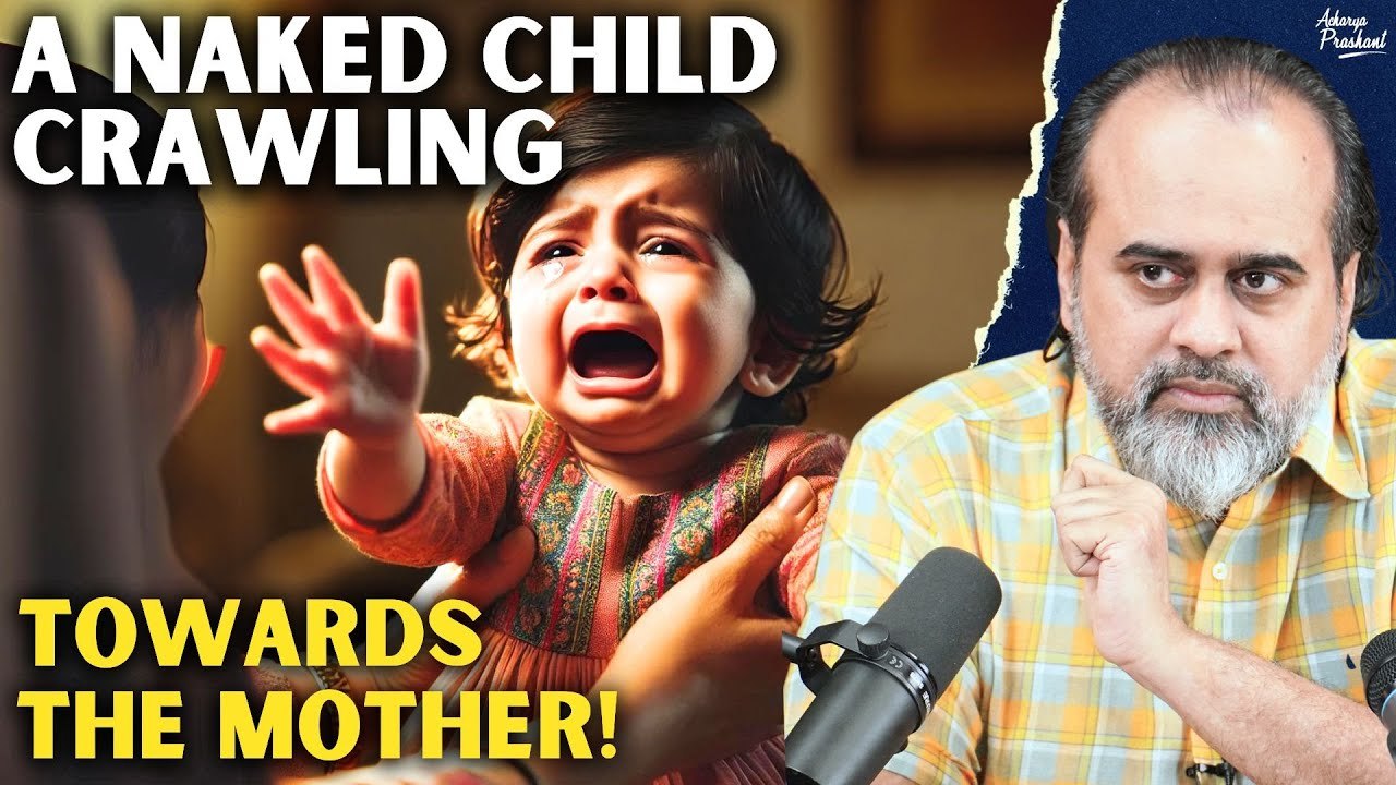 Who am I? A naked child crawling towards the Mother, and getting closer ||Acharya Prashant, Navratri