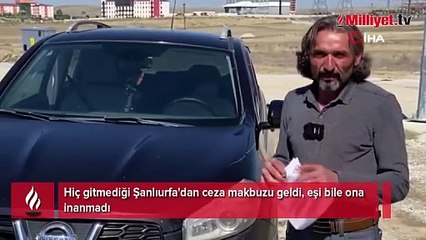 Hiç gitmediği Şanlıurfa'dan ceza makbuzu geldi, eşi bile ona inanmadı