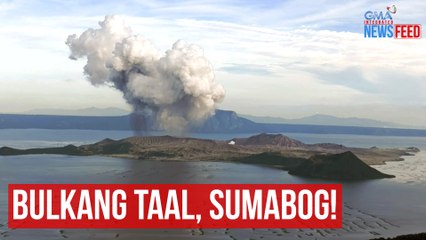 Bulkang Taal, sumabog! | GMA Integrated Newsfeed