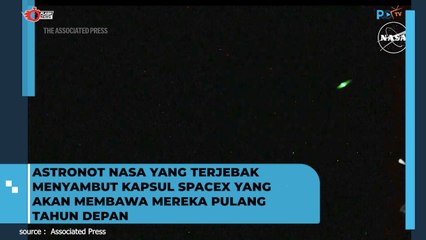 Astronot Nasa Yang Terjebak Menyambut Kapsul Spacek yang Akan Mereka Pulang Tahun Depan