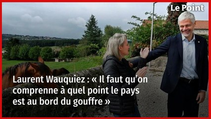 Laurent Wauquiez : « Il faut qu’on comprenne à quel point le pays est au bord du gouffre »