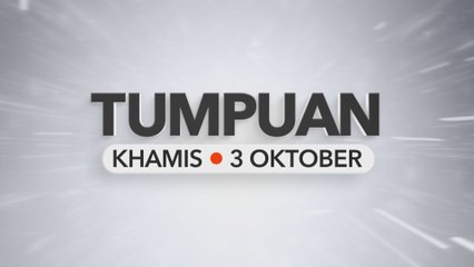 Tumpuan Khamis – 03 Oktober 2024