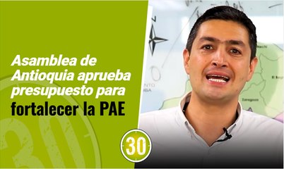 Asamblea de Antioquia aprueba presupuesto para fortalecer la PAE