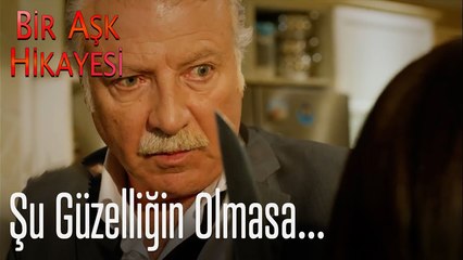 Şu güzelliğin olmasa - Bir Aşk Hikayesi