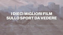 Da Rocky a Rush, i dieci migliori film sullo sport