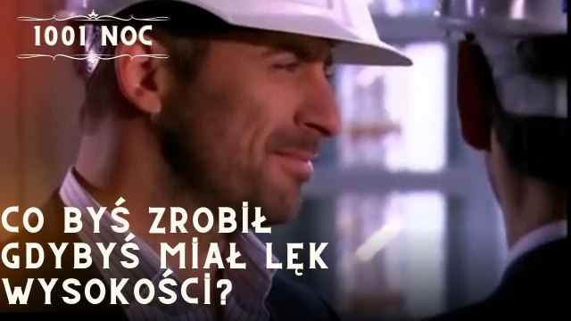 Co byś zrobił gdybyś miał lęk wysokości?| 1001 Noc - Odcinek 10