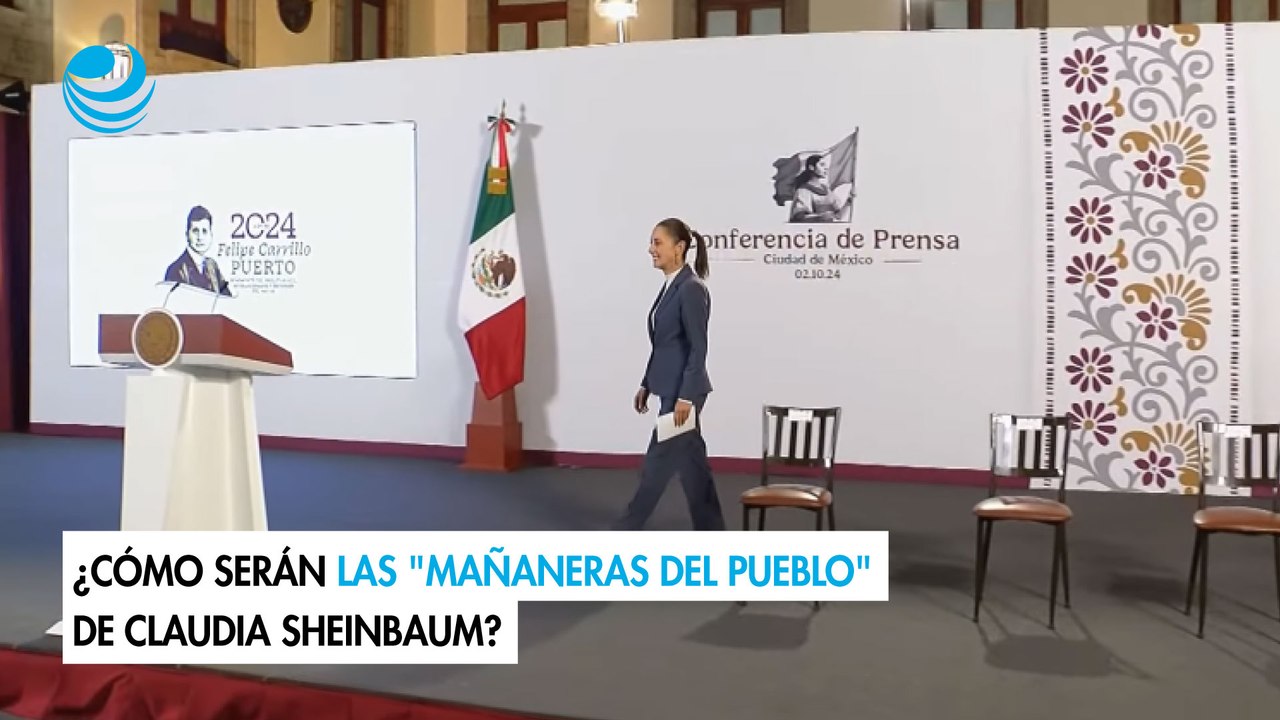 ¿Cómo serán las "Mañaneras del Pueblo" de Claudia Sheinbaum?