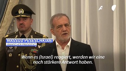 Irans Präsident Peseschkian: "Wir werden eine stärkere Antwort haben"