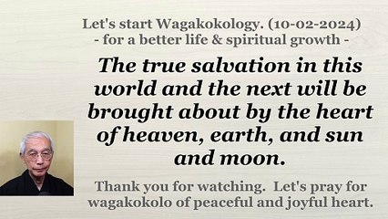 The true salvation in this world and the next will be brought about by the heart of .... 10-02-2024