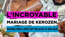 L’INCROYABLE MARIAGE DE KEROZEN, ROSELINE LAYO ET BLACK K ON AIR #SHORT