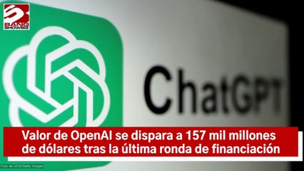 Valor de OpenAI se dispara a 157 mil millones de dólares tras la última ronda de financiación