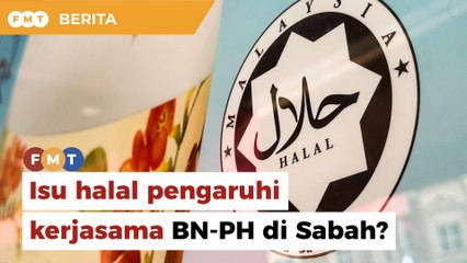 Isu halal berpotensi pengaruhi kerjasama BN-PH di Sabah, kata penganalisis