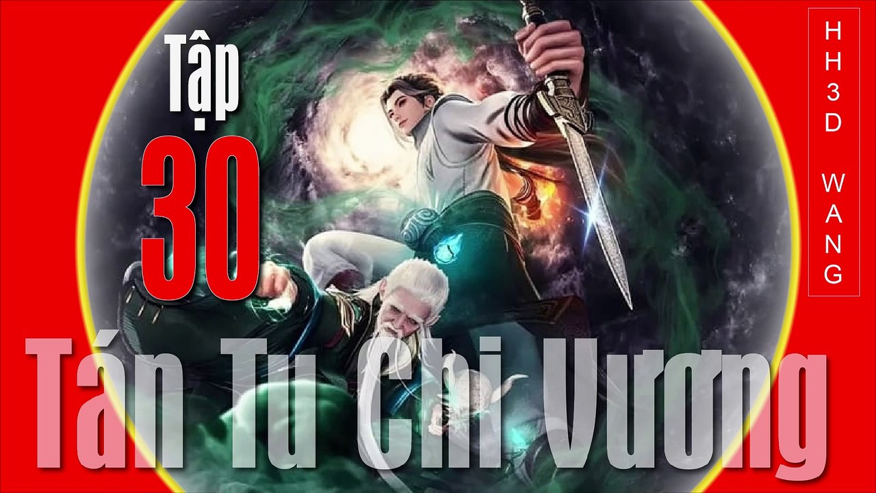 Tán Tu Chi Vương - King of Casual Cultivators [San Xiu Zhi Wang] - Tập 30
