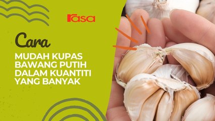 Cara Mudah Kupas Bawang Putih Dalam Kuantiti Yang Banyak