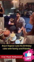 Arjun Kapoor cuts his birthday cake with family and friends!