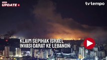 Israel Invasi Darat ke Lebanon, Klaim Sepihak Untuk Memburu Hizbullah