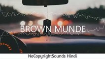 BROWN MUNDE - REMIX -- Non Copyright Version -- AP DHILLON , GURINDER GILL -- NCS Hindi