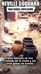  NEVILLE GODDARD ❯ Toma Vasijas, Vierte Aceite 