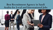 Best Recruitment Agency in Saudi Arabia for Local and International Jobs