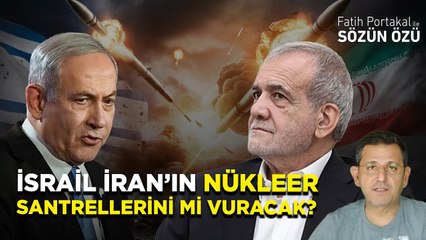 İSRAİL İRAN’IN NÜKLEER SANTRALLERİNİ Mİ VURACAK? TÜRKİYE NE KADAR ETKİLENİR?