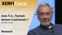 Avec l'I.A., l'humain devient-il surhumain ? [Paul Jorion]