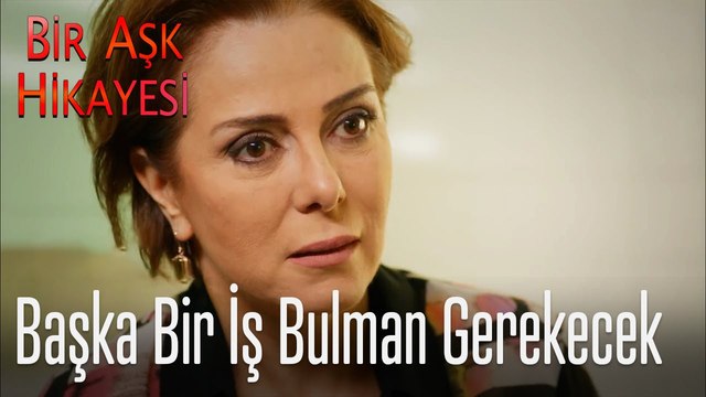 Başka bir iş bulmak zorundasın - Bir Aşk Hikayesi