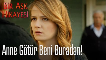 Anne götür beni buradan - Bir Aşk Hikayesi