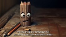 The Pencil's Tale - a story that everyone should hear