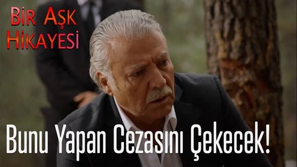 Bunu yapan cezasını çekecek - Bir Aşk Hikayesi