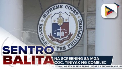 Mahigpit na screening sa mga isinumiteng COC, tiniyak ng Comelec