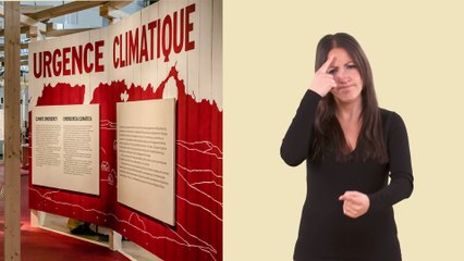 Présentation de l'exposition Urgence climatique 2023 (LSF)