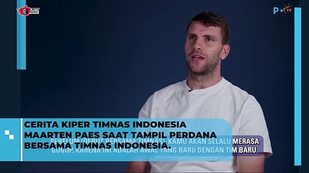 CERITA KIPER TIMNAS INDONESIA MAARTEN PAES SAAT TAMPIL PERDANA BERSAMA TIMNAS INDONESIA