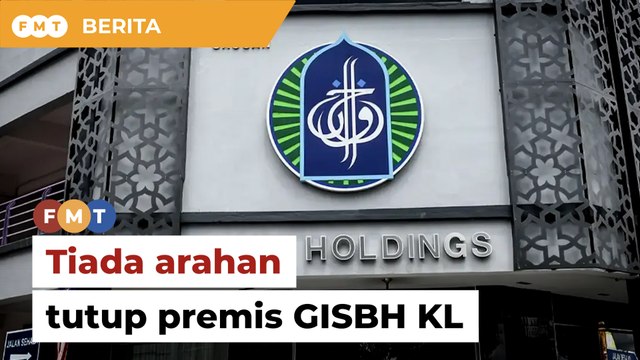 Belum ada arahan tutup premis GISBH, kata datuk bandar KL
