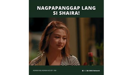 Asawa Ng Asawa Ko: Nagpapanggap lang si Shaira! (Episode 150)