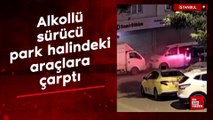 İstanbul'da alkollü sürücü park halindeki araçlara çarptı