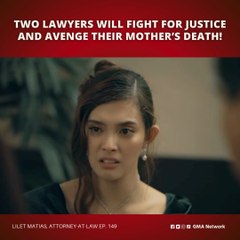Lilet Matias, Attorney-at-Law: Hustisya ang habol nina Lilet at Aera! (Episode 149)