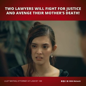 Lilet Matias, Attorney-at-Law: Hustisya ang habol nina Lilet at Aera! (Episode 149)