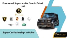 Pre-owned supercars for sale in Dubai, UAE-Dourado Luxury Car