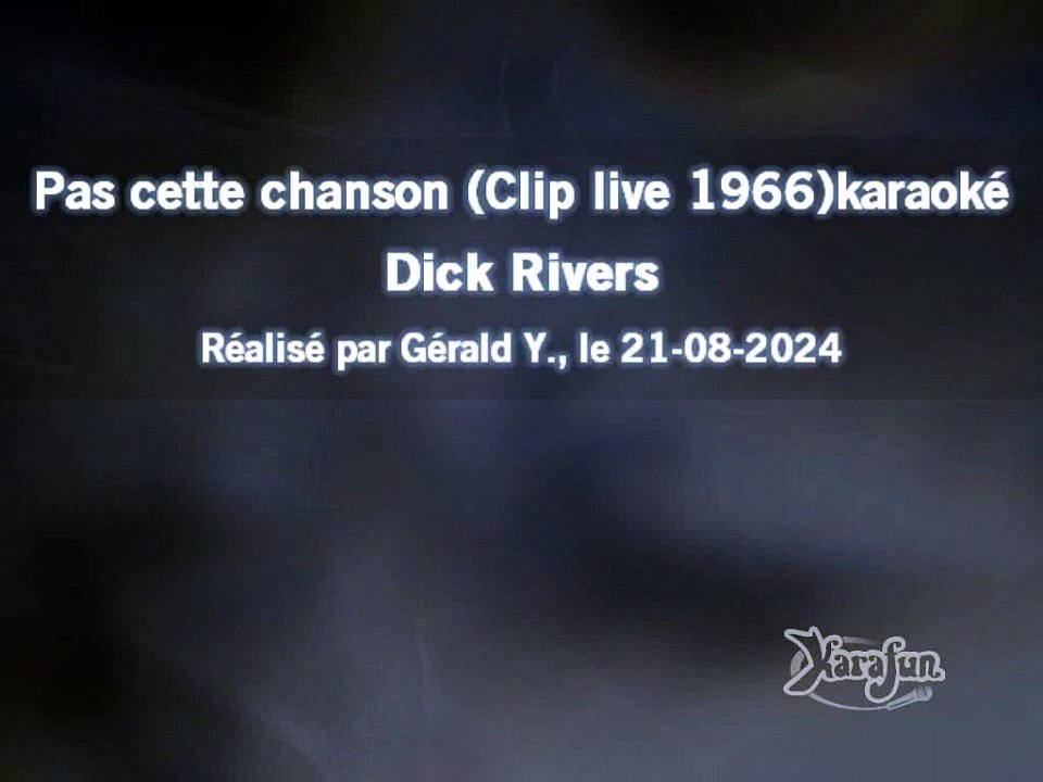 Dick Rivers_Pas cette chanson (Clip live 1966)karaoké