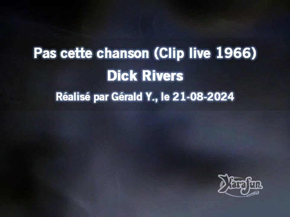 Dick Rivers_Pas cette chanson (Clip live 1966)