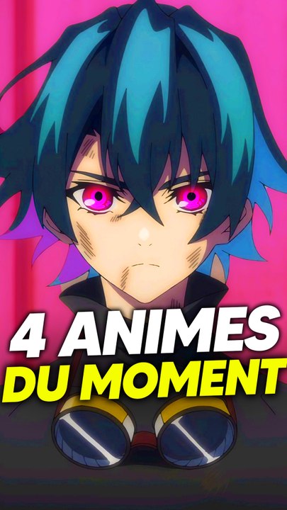 Les 4 ANIMES DU MOMENT à absolument regarder !