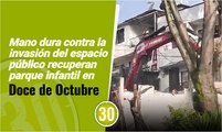 Mano dura contra la invasión del espacio público recuperan parque infantil en Doce de Octubre