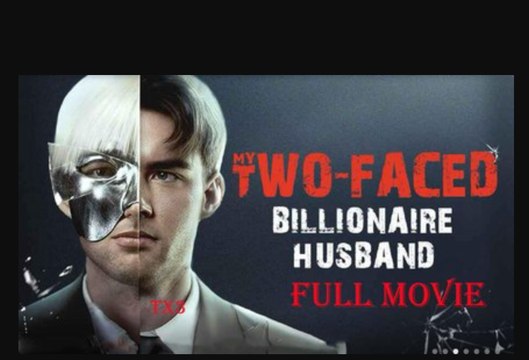 My Two Faced Billionaire Husband Full Movie